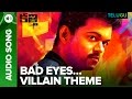 Bad Eyes - Villain Theme (Telugu) | Audio Song | Kaththi | Vijay | Samantha | Anirudh Ravichander
