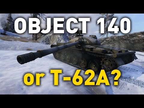 World of Tanks || Object 140 vs T62A