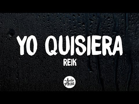 Yo Quisiera (Letra) - Reik