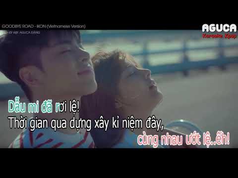 [Karaoke Việt] GOODBYE ROAD - iKON