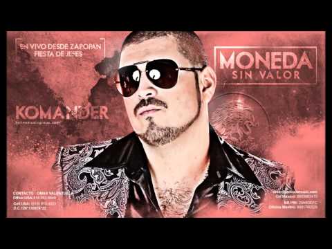 EL KOMANDER - MONEDA SIN VALOR (EN VIVO ZAPOPAN)