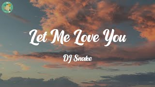 Let Me Love You - DJ Snake | Sia, Charlie Puth, Paloma Faith,... (Mix)