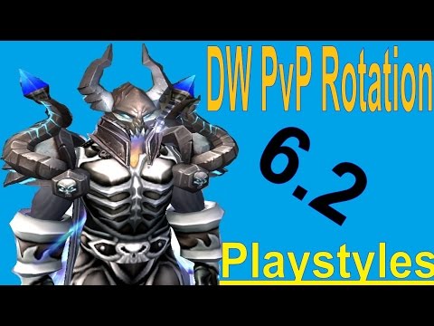 6.2 DW Frost DK PvP - Basic Rotation - Play Style Talk