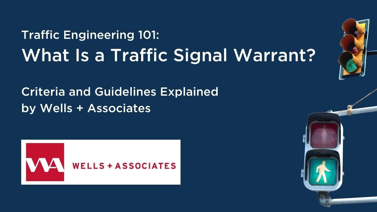 What Is a Traffic Signal Warrant? Criteria & Guidelines Explained by Wells + Associates