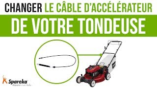 Comment changer le câble d\'accélérateur de votre tondeuse ?