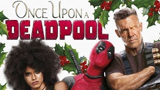 ONCE UPON A DEADPOOL - ¡AHORA EN CINES! - 20th Century Fox