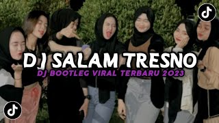 Download lagu DJ SALAM TRESNO SLOWED BY RIZKY YETE VIRAL TIKTOK 2023 mp3 Download lagu DJ SALAM TRESNO SLOWED BY RIZKY YETE VIRAL TIKTOK 2023 mp3