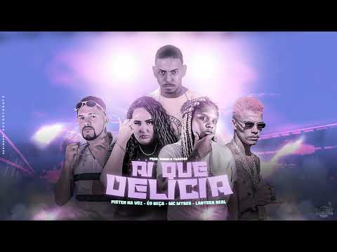 PISTEN NA VOZ, ÉO BEÇA, MC MYRES E LARYSSA REAL - AI QUE DELICIA