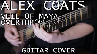 Alex Coats - Veil of maya - Overthrow (Guitar Cover)