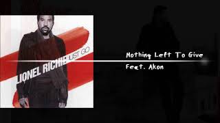 Lionel Richie Feat  Akon - Nothing Left To Give