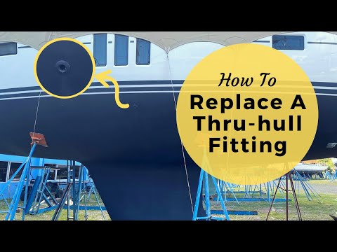 How To Replace A Thru-hull Fitting & Seacock - Sailing Britican