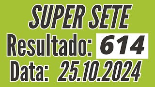 SUPER SETE de hoje, Resultado Super Sete de 25/10, Resultado do Super Sete 614 de hoje,