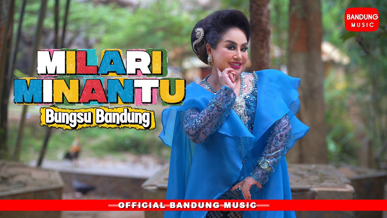 MILARI MINANTU - BUNGSU BANDUNG [Official BM]