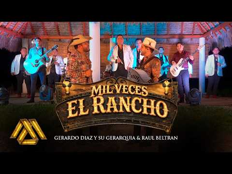 Gerardo Diaz y Su Gerarquia, Raul Beltran - Mil Veces el Rancho (Official Video)