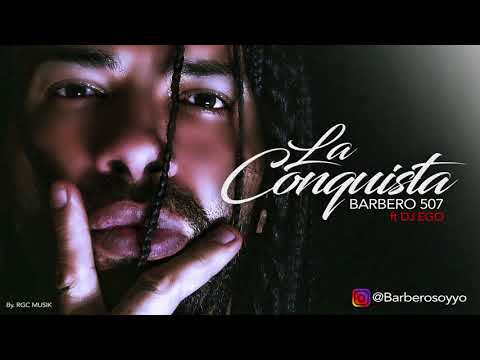 LA CONQUISTA - BARBERO 507 ft DJ EGO