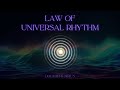 Doctah B. Sirius- Law of Universal Rhythm (This Will Change Your Life)