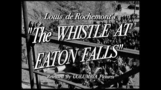 Whistle At Eaton Falls (1951) - Trailer