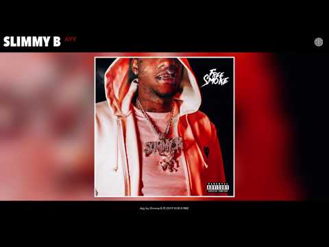 SOB X RBE (Slimmy B) "Ayy"
