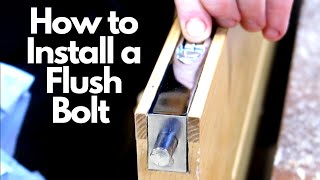 How to Install a Flush Bolt