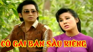 Cai Luong Co Gai Ban Sau Rieng Tap 1 (Kim Tu Long Tai Linh Thanh Hang) Cai Luong Xa Hoi