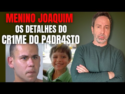 MENINO JOAQUIM - O PADRASTO ME MATOU - CRIME EM FAMÍLIA