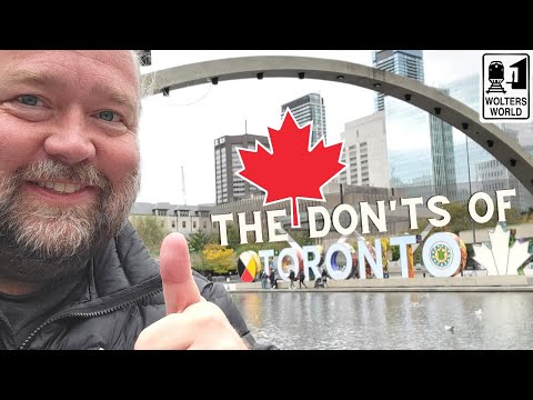 Toronto: The DON'Ts of Visiting Toronto