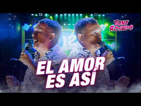 El Amor Es Así - Tony Rosado (12° Aniversario Radio Karibeña)