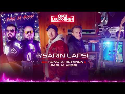 DJ Oku Luukkainen, Konsta Hietanen & Pasi ja Anssi - Ysärin lapsi (Official Audio)