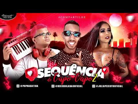 BEKO BOLADÃO, POP NA BATIDA FEAT. JULIA PEIXOTO - SEQUÊNCIA DE VAPO VAPO 2