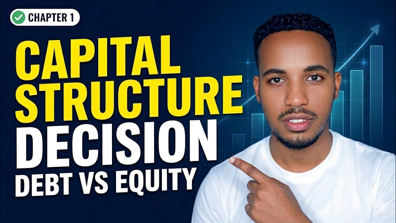 🔴 Capital Structure Decision | Financial Management 2_ Chapter one @genanewtutorials