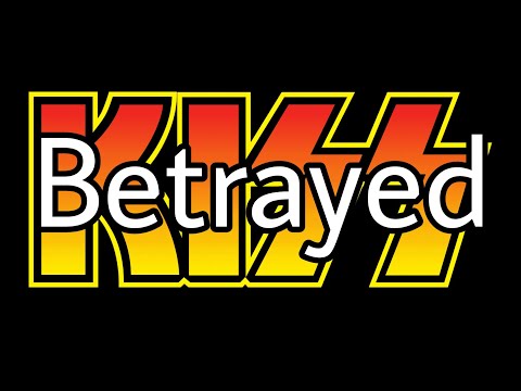 Betrayed - KISS