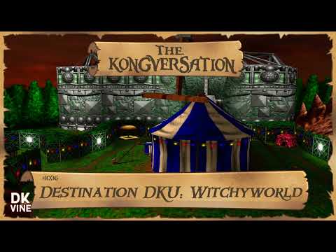 The Kongversation 1036 - Destination DKU: Witchyworld