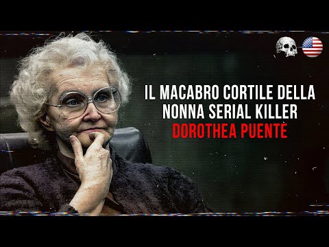 La Nonna della Morte: I Crimini di Dorothea Puente • Documentario di True Crime