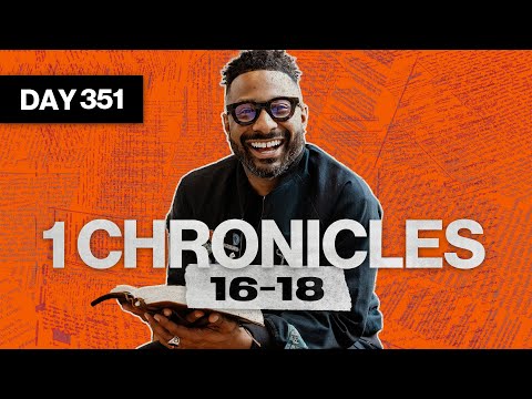 Day 351: 1 Chronicles 16-18 | Read The Bible In A Year | Bible Study Commentary by Dr. Manny Arango