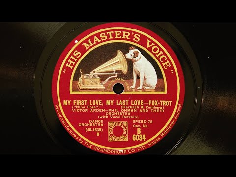 Victor Arden - Phil Ohman and Their Orchestra - My First Love My Last Love (1930)
