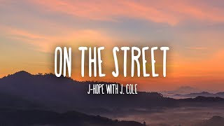 j-hope - on the street (with J. Cole) | Lyrics