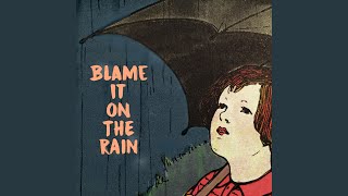 Blame It on the Rain (feat. Aria Skulborstad)