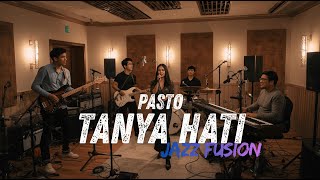 Download lagu TANYA HATI - PASTO COVER JAZZ FUSION mp3