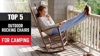 ✅ Top 5 Best Outdoor Rocking Chairs For Camping | Best Outdoor Rocking Chairs For Camping