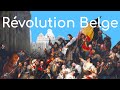 La révolution belge, l'indépendance de la Belgique en 1830