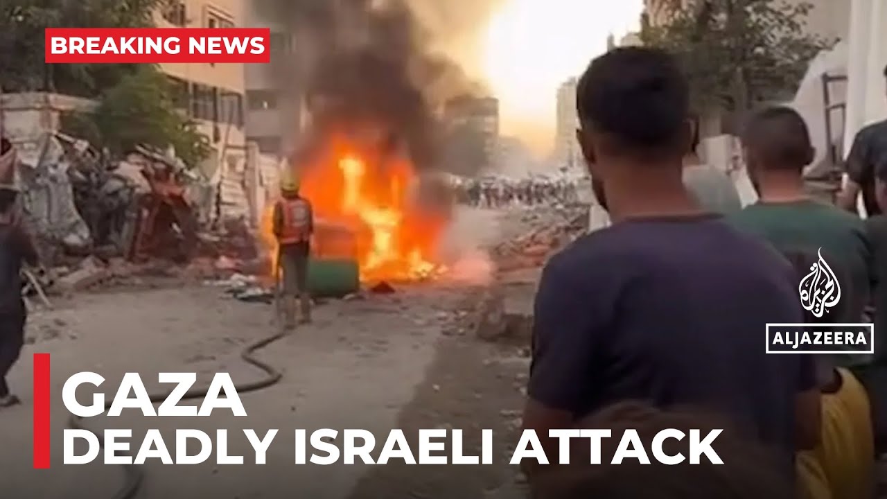 Deadly Israeli attack on Gaza City causes panic and fear: AJE correspondent