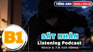 🎧 Luyện Nghe Tiếng Anh Level B1 - SÁT NHÂN -  | Listening English Podcast |🎯