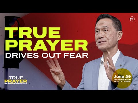 True Prayer Drives Out Fear | Peter Tan-Chi | June 29, 2025