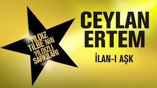 Ceylan Ertem İLAN-I AŞK