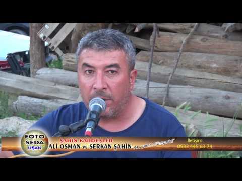 ALİ OSMAN ve SERKAN ŞAHİN Ah yalan dünyada