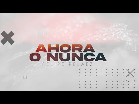 Video thumbnail for Ahora o Nunca