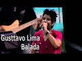 Gusttavo Lima - Balada (Tchê Tchê Rere) [DVD Gusttavo Lima e Você - Ao Vivo]