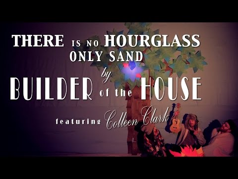 Builder of the House - 'There Is No Hourglass, Only Sand' (OFFICIAL MUSIC VIDEO)