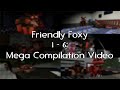 Friendly Foxy 1 6 Mega Compilation Video