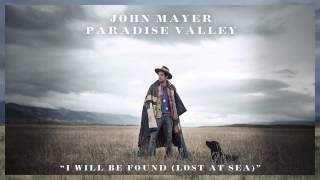 John Mayer - I Will Be Found (Paradise Valley) - Album Version - FULL